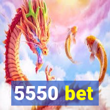 5550 bet